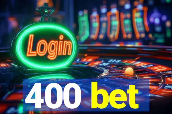 400 bet